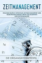 Zeitmanagement: Erlange durch effektives Zeitmanag