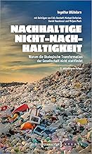 Nachhaltige Nicht-Nachhaltigkeit: Warum die ökolog